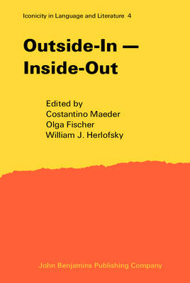 Outside-In - Inside-Out - Maeder, Costantino (Editor), and Fischer, Olga (Editor), and Herlofsky, William J. (Editor)