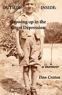 Outside/Inside: Growing Up in the Great Depression: A Memoir