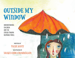 Outside My Window: Understanding Children and the Stress Trauma Response Model