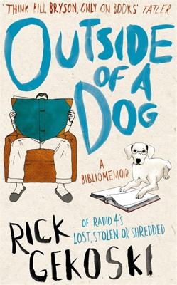 Outside of a Dog: A Bibliomemoir - Gekoski, Rick