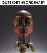 Outside the Ordinary: Contemporary Art in Glass, Wood, and Ceramics from the Wolf Collection