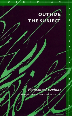 Outside the Subject - Levinas, Emmanuel, Professor