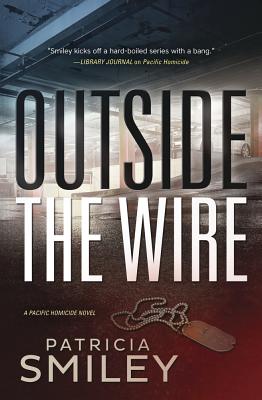 Outside the Wire - Smiley, Patricia