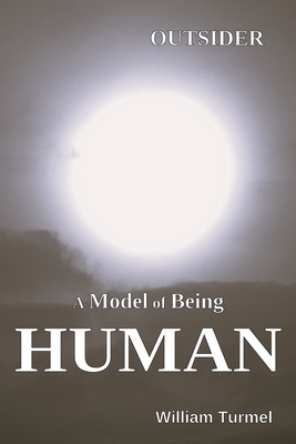 Outsider: A Model of Being Human - Turmel, William