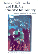 Outsider, Self Taught, and Folk Art Annotated Bibliography: Publications and Films of the 20th Century