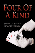 Outskirts Press Presents Four of a Kind: A Winning Collection of Fiction, Non-Fiction, Poetry, and Anecdotes