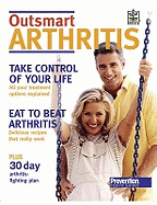 Outsmart Arthritis: Improve Your Health and Feel Great with This Easy-to-follow Guide to Arthritis