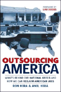 Outsourcing America: What's Behind Our National Crisis and How We Can Reclaim American Jobs