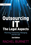 Outsourcing It - The Legal Aspects: Planning, Contracting, Managing and the Law