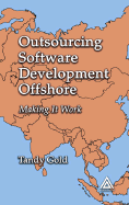 Outsourcing Software Development Offshore: Making It Work