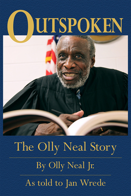 Outspoken: The Olly Neal Story - Neal, Olly, and Wrede, Jan