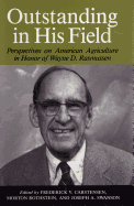 Outstanding in His Field: Perspectives on American Agriculture in Honor of Wayne D. Rasmussen