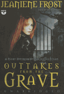 Outtakes from the Grave: A Night Huntress Outtakes Collection