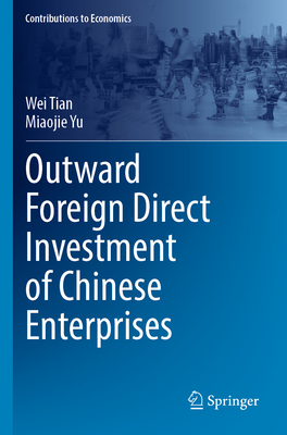 Outward Foreign Direct Investment of Chinese Enterprises - Tian, Wei, and Yu, Miaojie