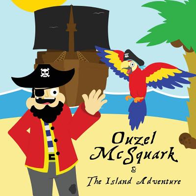 Ouzel McSquark and the Island Adventure - Powell, Alexander, and Powell, Joe