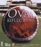 Oval Reflections: Memories from the World Famous Sporting Ground