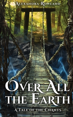 Over All the Earth - Rowland, Alexandra