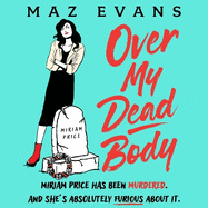 Over My Dead Body: 'I couldn't put this fabulous, first class, five star read down.' JANICE HALLETT