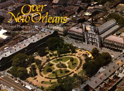 Over New Orleans: Aerial Photographs - Gleason, David King