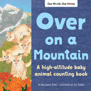 Over on a Mountain: A High-Altitude Baby Animal Counting Book