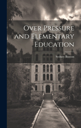 Over Pressure and Elementary Education