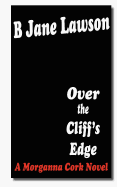 Over the Cliff's Edge: A Morganna Cork Novel