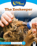 OVER THE MOON The Zookeeper: Senior Infants Non-Fiction Reader 8