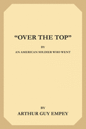 "Over The Top" by an American Soldier Who Went