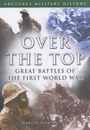 Over the Top: Great Battles of the First World War - Evans, Martin Marix