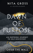 Over The Wall: Dawn Of Purpose