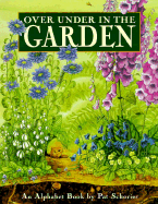 Over Under in the Garden: An Alphabet Book - Schories, Pat, III