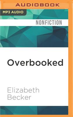 Overbooked - Becker, Elizabeth, and Cuervo, Alma (Read by)