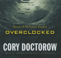 Overclocked: Stories of the Future Present