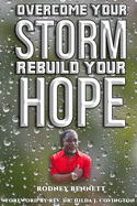 Overcome Your Storm, Rebuild Your Hope