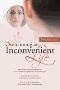 Overcoming an Inconvenient Life