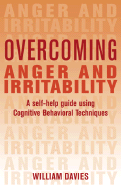 Overcoming Anger and Irritability: A Self-help Guide Using Cognitive Behavioral Techniques