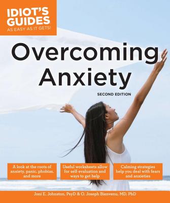 Overcoming Anxiety, Second Edition - Johnston, Joni E, Psy.D., and Bienvenu, O Joseph