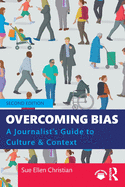 Overcoming Bias: A Journalist's Guide to Culture & Context