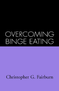 Overcoming Binge Eating, First Edition