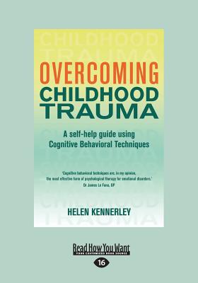 Overcoming Childhood Trauma - Kennerley, Helen