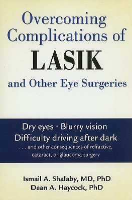 Overcoming Complications of LASIK and Other Eye Surgeries - Shalaby, Ismail A, and Haycock, Dean A