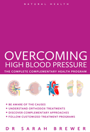 Overcoming High Blood Pressure: The Complete Complementary Health Program