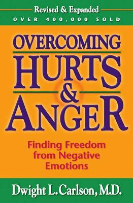 Overcoming Hurts & Anger - Carlson, Dwight L, M.D.