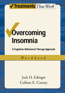Overcoming Insomnia: A Cognitive-Behavioral Therapy Approach Workbook