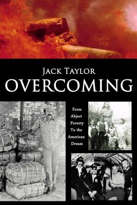 Overcoming: My Journey from Abject Poverty to the American Dream - Taylor, Jack