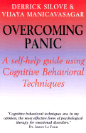 Overcoming Panic: A Self-Help Guide Using Cognitive Behavioral Techniques