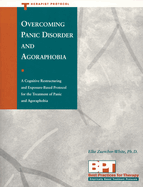 Overcoming Panic Disorder and Agoraphobia: A Cognitive Restructuring and Exposure-Based Protocol for the Treatment of Panic and Agoraphobia