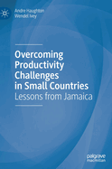 Overcoming Productivity Challenges in Small Countries: Lessons from Jamaica