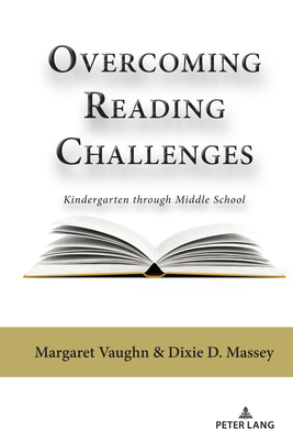 Overcoming Reading Challenges: Kindergarten through Middle School - Vaughn, Margaret, and Massey, Dixie