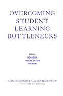 Overcoming Student Learning Bottlenecks: Decode the Critical Thinking of Your Discipline